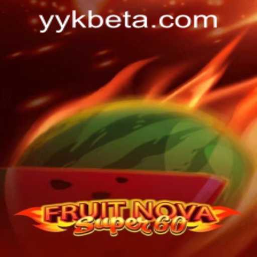 Discover the Thrills of FruitNovaSuper60 on YYKBet PH Login